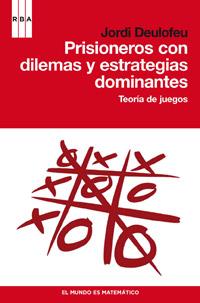 PRISIONEROS CON DILEMAS Y ESTRATEGIAS DOMINANTES | 9788498679168 | DEULOFEU, JORDI