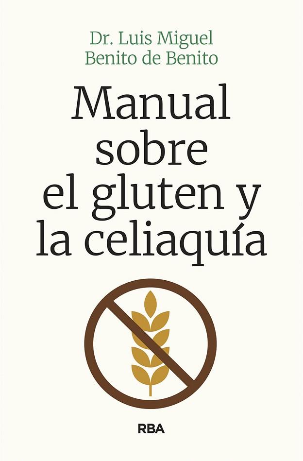 MANUAL SOBRE EL GLUTEN Y LA CELIAQUIA | 9788491874454 | DR. LUIS MIGUEL BENITO DE BENITO