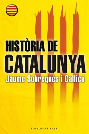 HISTORIA DE CATALUNYA -BASE- CATALA | 9788485031849 | SOBREQUES I CALLICO, JAUME