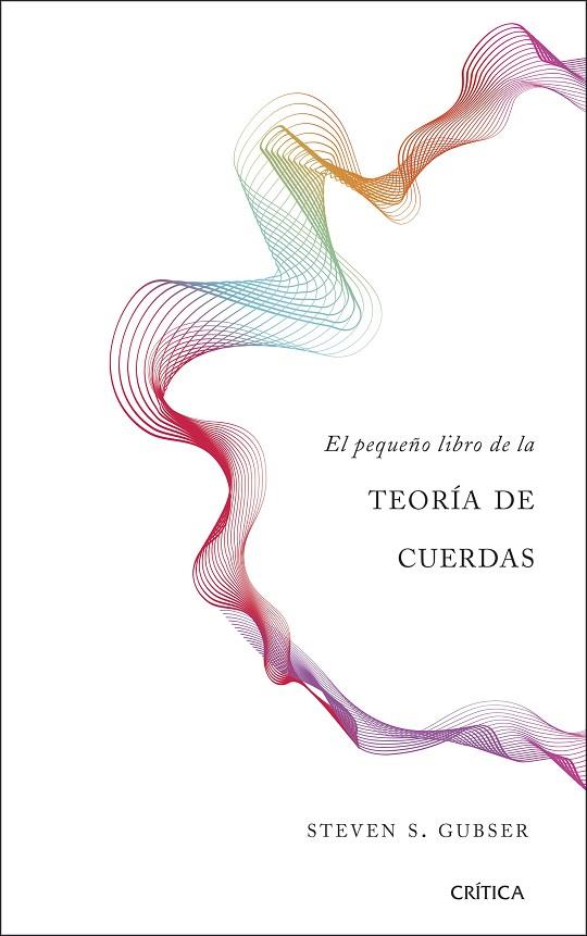 EL PEQUEÑO LIBRO DE LA TEORIA DE CUERDAS | 9788491990680 | STEVEN S.GUBSER