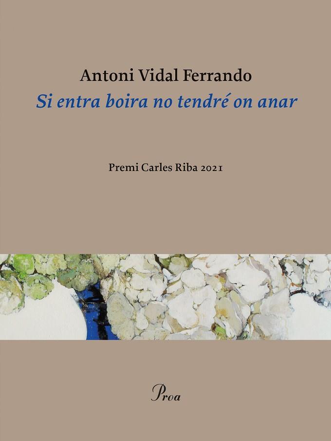 SI ENTRA BOIRA NO TENDRE ON ANAR | 9788475889320 | ANTONI VIDAL FERRANDO