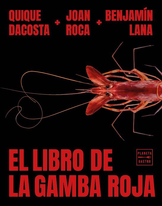 El libro de la gamba roja | 9788408278993 | Benjamín Lana & Joan Roca & Quique Dacosta