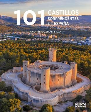 101 CASTILLOS DE ESPAÑA SORPRENDENTES | 9788491586920 | ANDRES GUZMAN SILVA