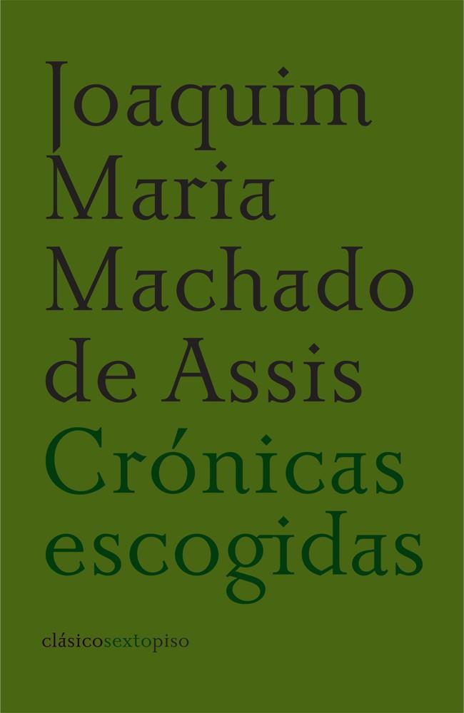 CRONICAS ESCOGIDAS | 9788496867192 | MACHADO DE ASSIS, JOAQUIM MARIA