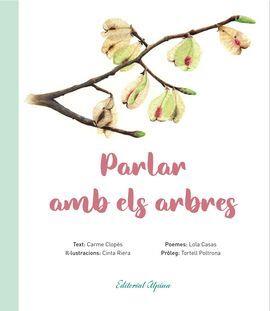 PARLAR AMB ELS ARBRES | 9788480908894 | CARME CLOPES & CINTA RIERA & LOLA CASAS