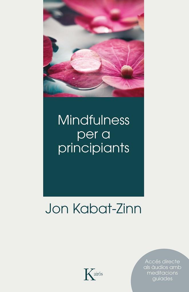 MINDFULNESS PER A PRINCIPIANTS | 9788499888996 | JON KABAT-ZINN