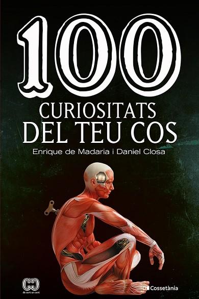 100 CURIOSITATS DEL TEU COS | 9788413562032 | ENRIQUE DE MADARIA & DANIEL CLOSA