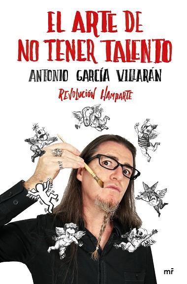 EL ARTE DE NO TENER TALENTO. REVOLUCIÓN HAMPARTE | 9788427045606 | ANTONIO GARCIA VILLARAN