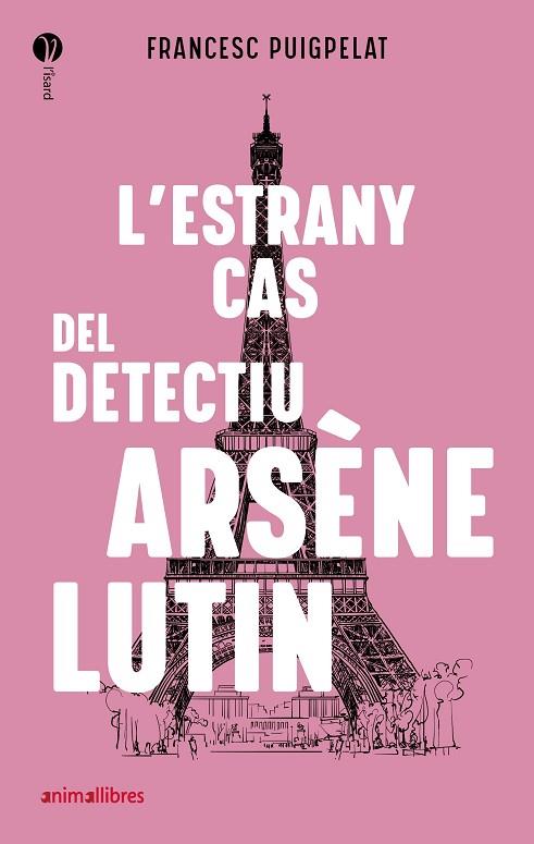 L'ESTRANY CAS DEL DETECTIU ARSÈNE LUTIN | 9788418592010 | FRANCESC PUIGPELAT