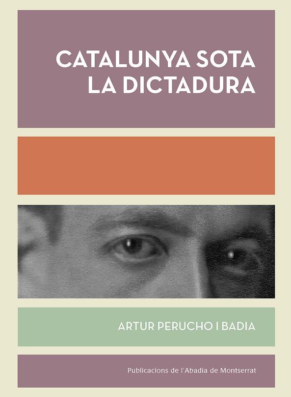CATALUNYA SOTA LA DICTADURA | 9788498839494 | ARTUR PERUCHO I BADIA