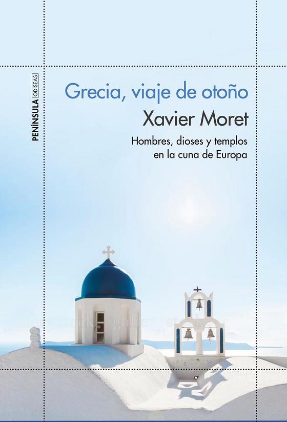 GRECIA VIAJE DE OTOÑO | 9788499424910 | XAVIER MORET