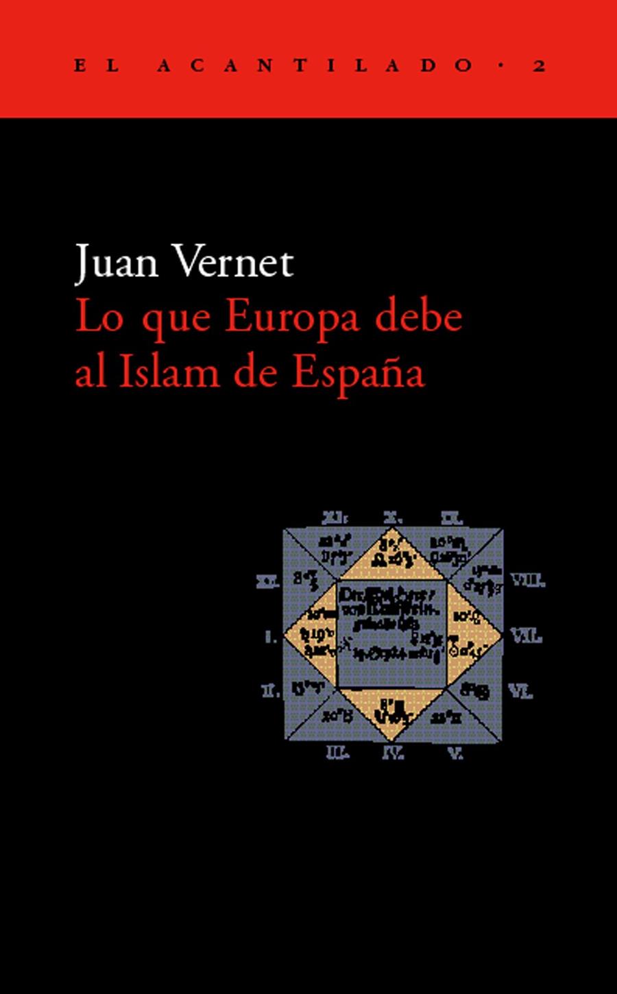 LO QUE EUROPA DEBE AL ISLAM DE ESPAÑA | 9788493065720 | VERNET, JUAN