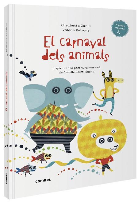 EL CARNAVAL DELS ANIMALS | 9788491016014 | ELISABETTA GARILLI & VALERIA PETRONE