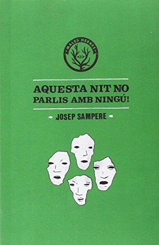 AQUESTA NIT NO PARLIS AMB NINGU | 9788494310867 | JOSEP SAMPERE MARTI
