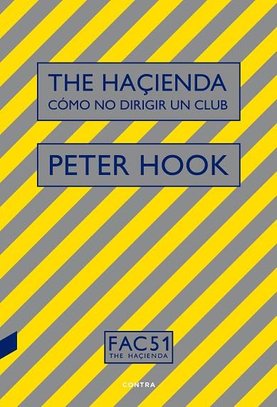 The haçienda cómo no dirigir un club | 9788494968440 | Peter Hook