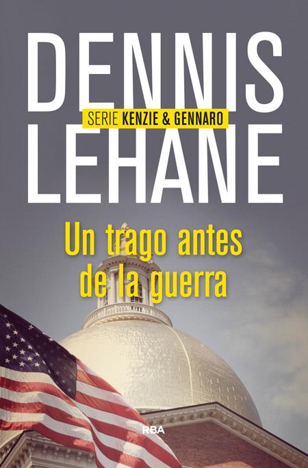 UN TRAGO ANTES DE LA GUERRA | 9788490563977 | DENNIS LEHANE