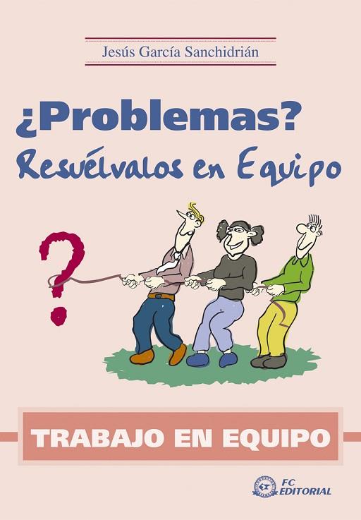 PROBLEMAS? RESUELVALOS EN EQUIPO | 29788496169265 | GARCÍA SANCHIDRIÁN, JESÚS