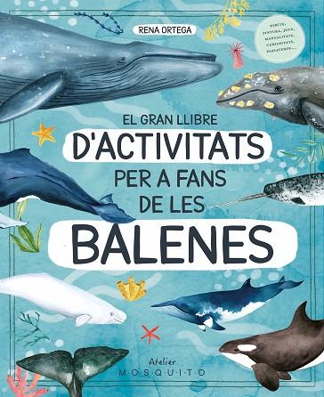 El gran llibre d'activitats per a fans de les balenes | 9788419095572 | Rena Ortega