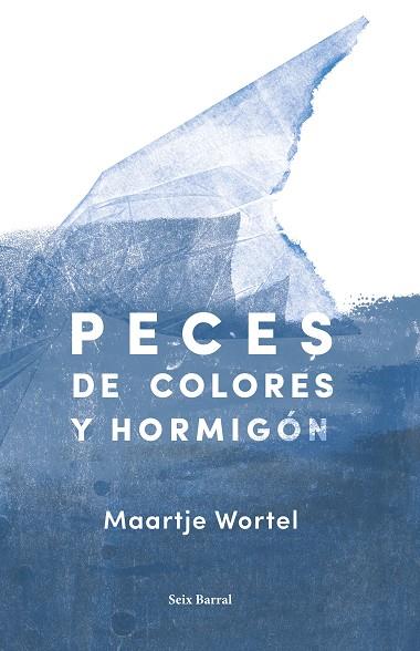 PECES DE COLORES Y HORMIGON | 9788432234224 | MAARTJE WORTEL