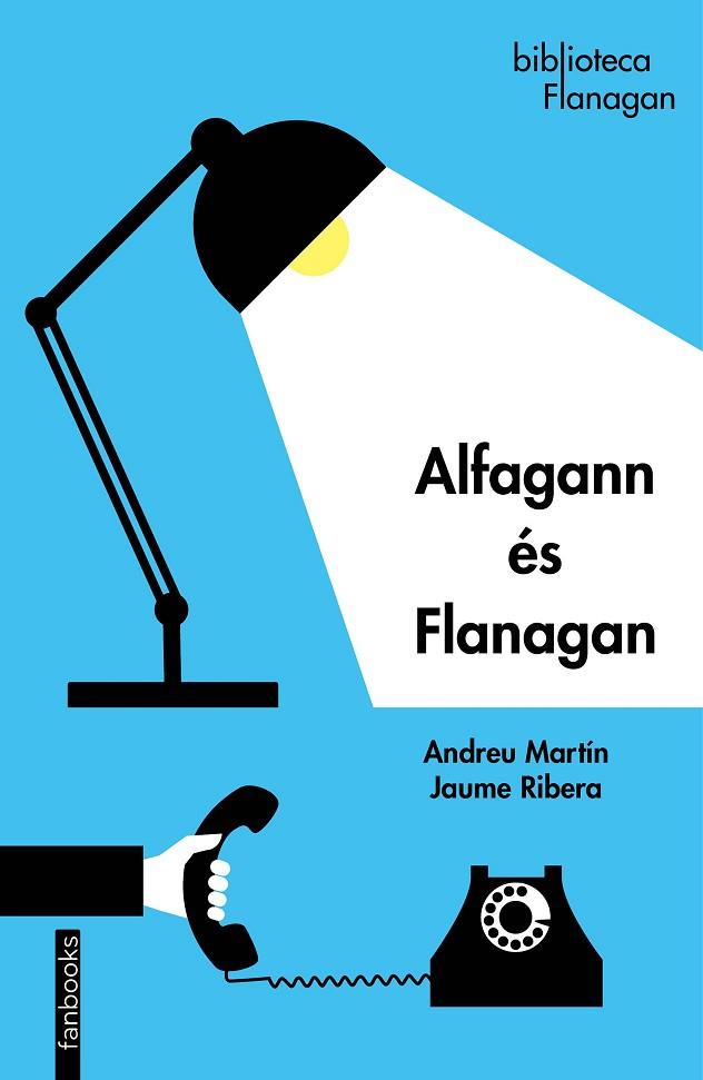 Alfagann és Flanagan | 9788418327049 | Andreu Martín & Jaume Ribera