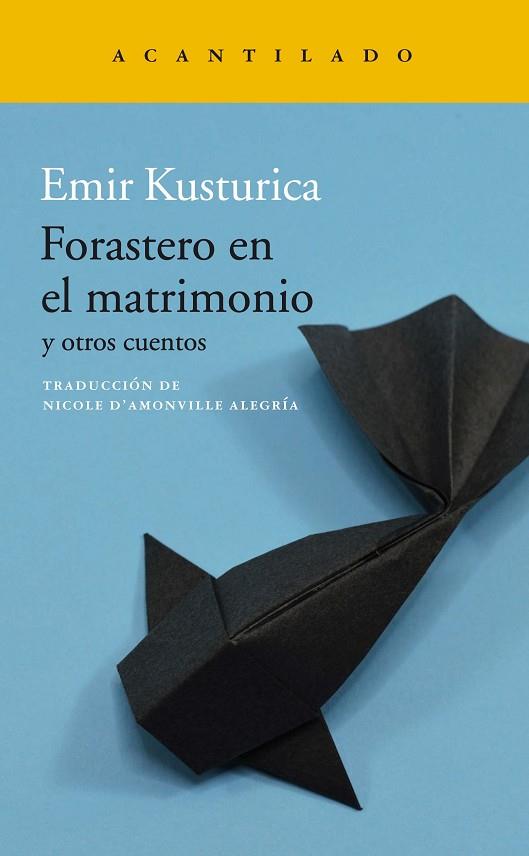 FORASTERO EN EL MATRIMONIO Y OTROS CUENTOS  | 9788417902223 | EMIR KUSTURICA