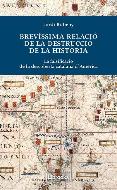 BREVISSIMA RELACIO DE LA DESTRUCCIO DE LA HISTORIA EDICIO 2014 | 9788494183515 | JORDI BILBENY