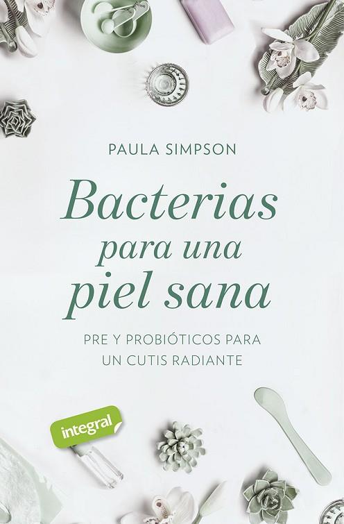 BACTERIAS PARA UNA PIEL SANA | 9788491181781 | PAULA SIMPSON