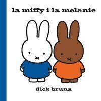 LA MIFFY I LA MELANIE | 9788412368420 | DICK BRUNA