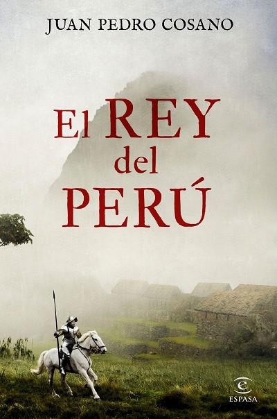 El rey del Perú | 9788467053456 | Juan Pedro Cosano