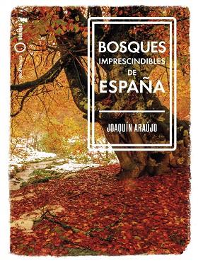Bosques imprescindibles de España | 9788408239529 | Joaquín Araújo