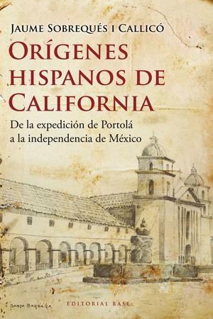 ORIGENES HISPANOS DE CALIFORNIA | 9788492437313 | SOBREQUES CALLICO, JAUME
