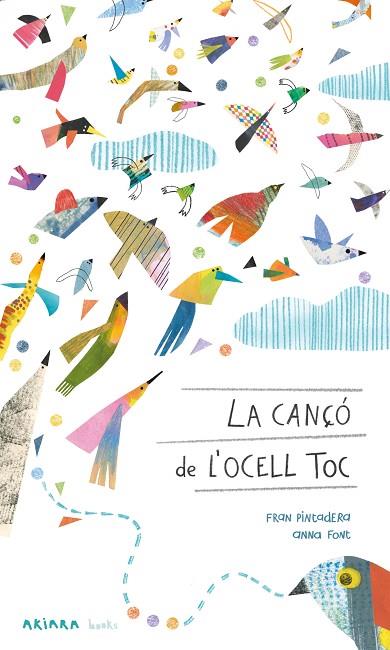 LA CANÇÓ DE L'OCELL TOC | 9788418972430 | FRAN PINTADERA & ANNA FONT