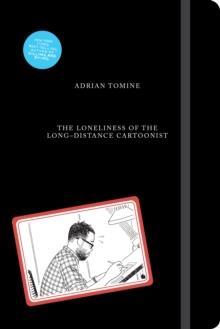 THE LONELINESS OF THE LONG DISTANCE CARTOONIST | 9780571357680 | ADRIAN TOMINE