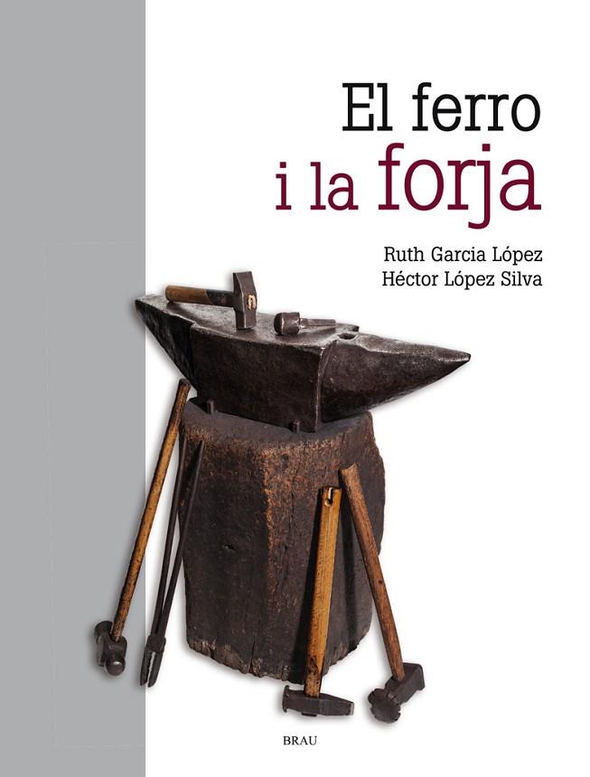 EL FERRO I LA FORJA | 9788418096068 | RUTH GARCIA LOPEZ & HECOR LOPEZ SILVA