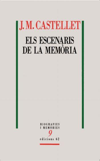 ELS ESCENARIS DE LA MEMORIA | 9788429763591 | CASTELLET, J.M.