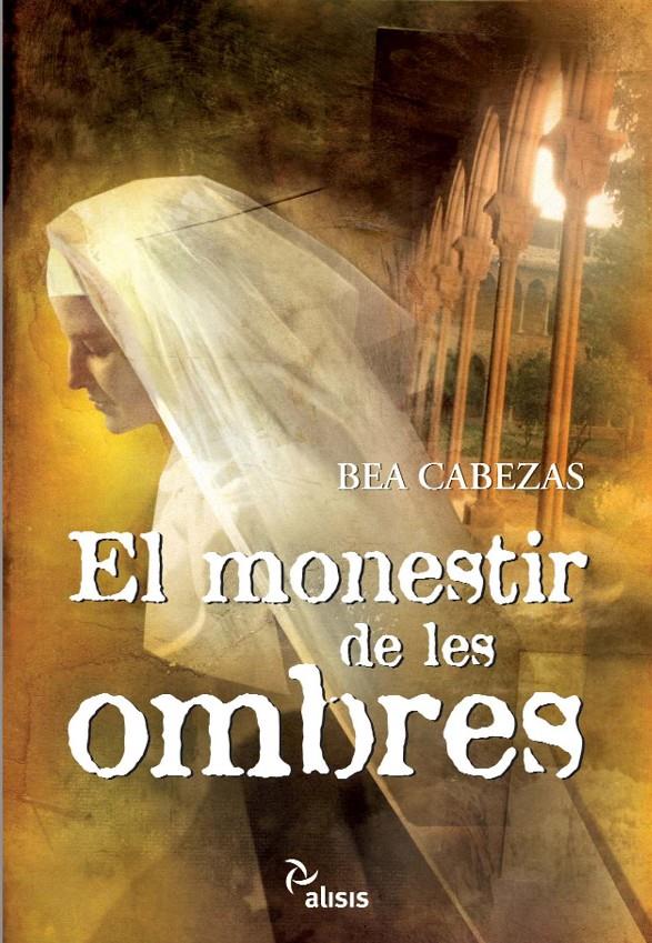 EL MONESTIR DE LES OMBRES | 9788496767980 | CABEZAS, BEA