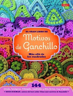 EL GRAN LIBRO DE LOS MOTIVOS DE GANCHILLO. MÁS ALLÁ DE LOS CUADRADOS | 9788498744392 | EDIE ECKMAN