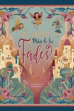 EL MAGIC MON DE LES FADES | 9788417452742 | CLAUDIA BORDIN
