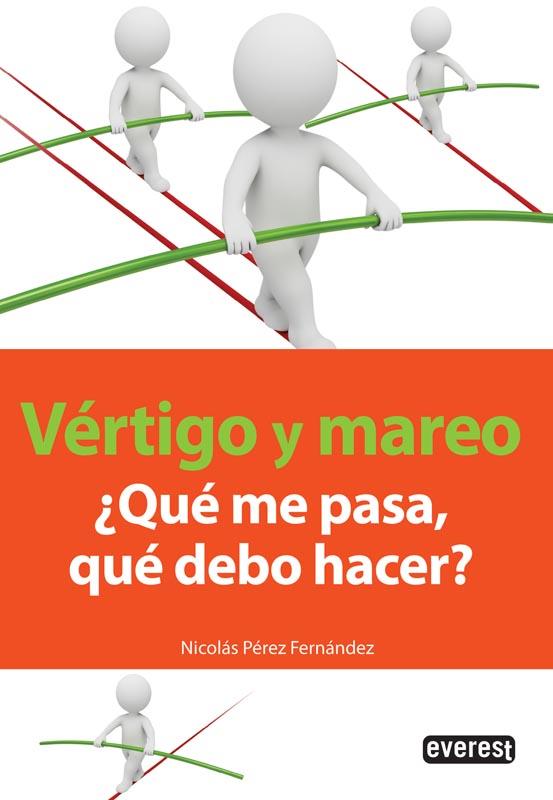VERTIGO Y MAREO QUE ME PASA QUE DEBO HACER | 9788444121338 | PEREZ FERNANDEZ, NICOLAS