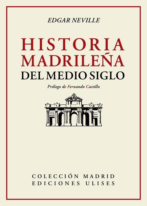 Historia madrileña del medio siglo | 9788416300778 | EDGAR NEVILLE