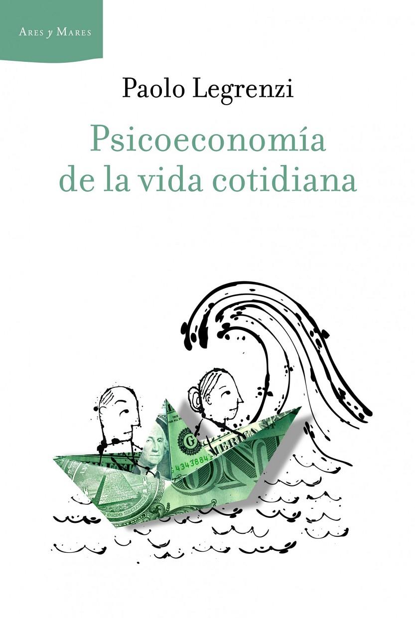 PSICOECONOMIA DE LA VIDA COTIDIANA | 9788498923339 | LEGRENENZI, PAOLO