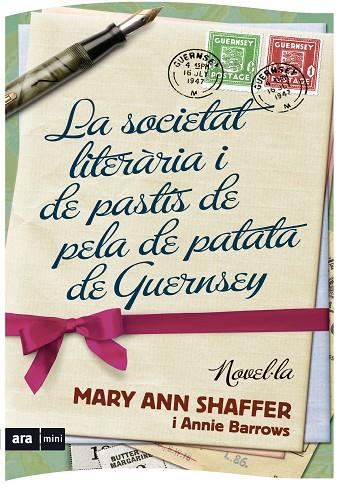 LA SOCIETAT LITERARIA I EL PASTIS DE PELA DE PATATA DE GUERNSEY | 9788493809539 | MARY ANN SHAFFER &  ANNIE BARROWS