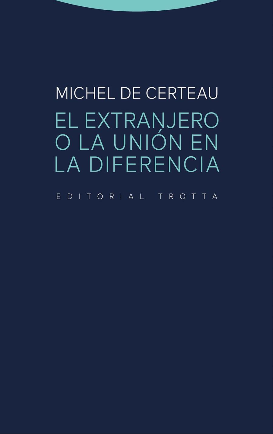 El extranjero o la unión en la diferencia | 9788498798517 | MICHEL DE CERTEAU