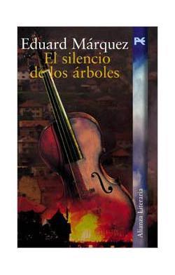 EL SILENCIO DE LOS ARBOLES | 9788420645483 | EDUARD MARQUEZ