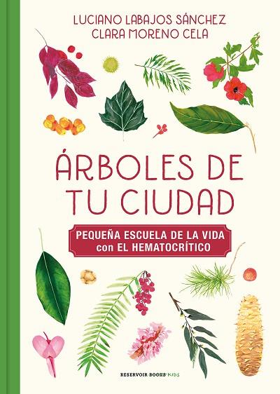 ARBOLES DE TU CIUDAD | 9788417910976 | LUCIANO LABAJOS SANCHEZ & KLARI MORENO