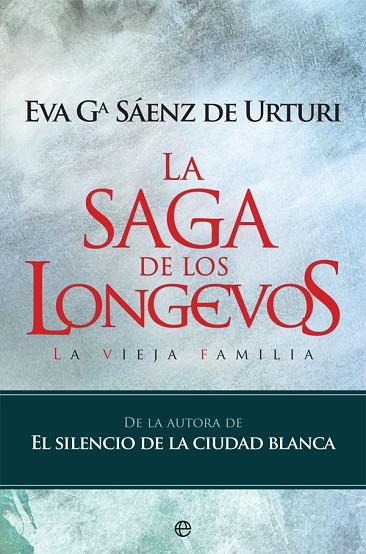 LA SAGA DE LOS LONGEVOS | 9788490609644 | EVA GARCIA SAENZ DE URTURI