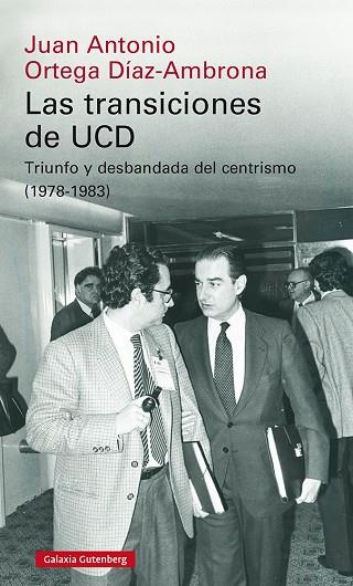 Las transiciones de UCD | 9788418218613 | Juan Antonio Ortega Díaz-Ambrona