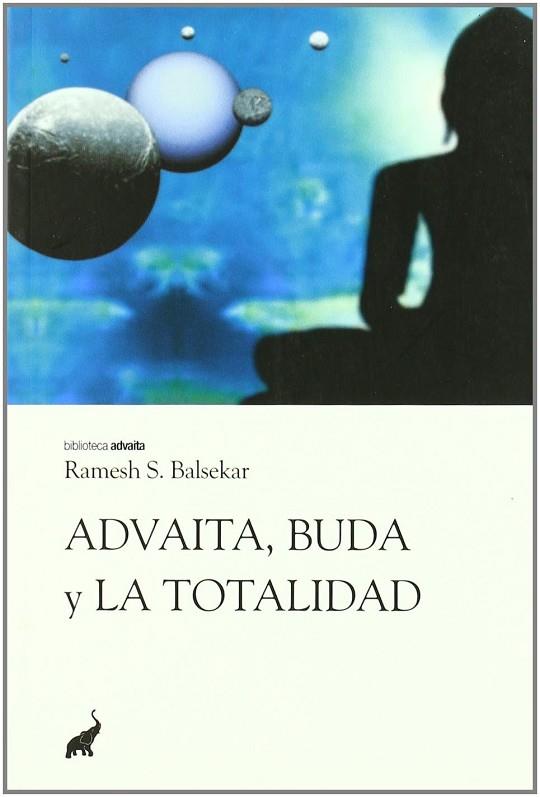 ADVAITA BUDA Y LA TOTALIDAD | 9788493565992 | RAMESH S. BALSEKAR