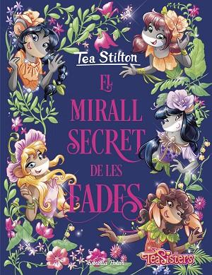 TEA STILTON EL MIRALL SECRET DE LES FADES | 9788418135514 | Tea Stilton