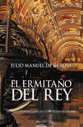 El ermitaño del rey | 9788491890126 | Julio Manuel de la Rosa